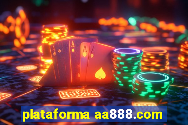 plataforma aa888.com